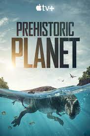 prehistoric planet (2022)